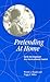 Pretending at Home: Early Development in a Sociocultural Context (Children's Play Society (Dis))