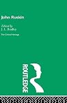 John Ruskin: The Critical Heritage John Ruskin: The Critical Heritage
