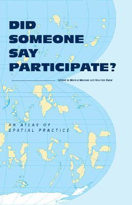 Did Someone Say Participate?: An Atlas of Spatial Practice (Hardcover)
