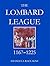 The Lombard League, 1167-1225 (British Academy Postdoctoral Fellowship Monographs)