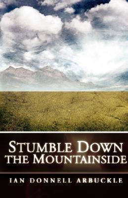 Stumble Down the Mountainside (Perfect Paperback)