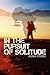 In the Pursuit of Solitude: A Journey About Nature and Human Nature