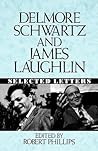 Delmore Schwartz and James Laughlin: Selected Letters