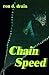 Chain Speed by Ron D. Drain