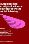 Autopoiesis and Configuration Theory: New Approaches to Societal Steering