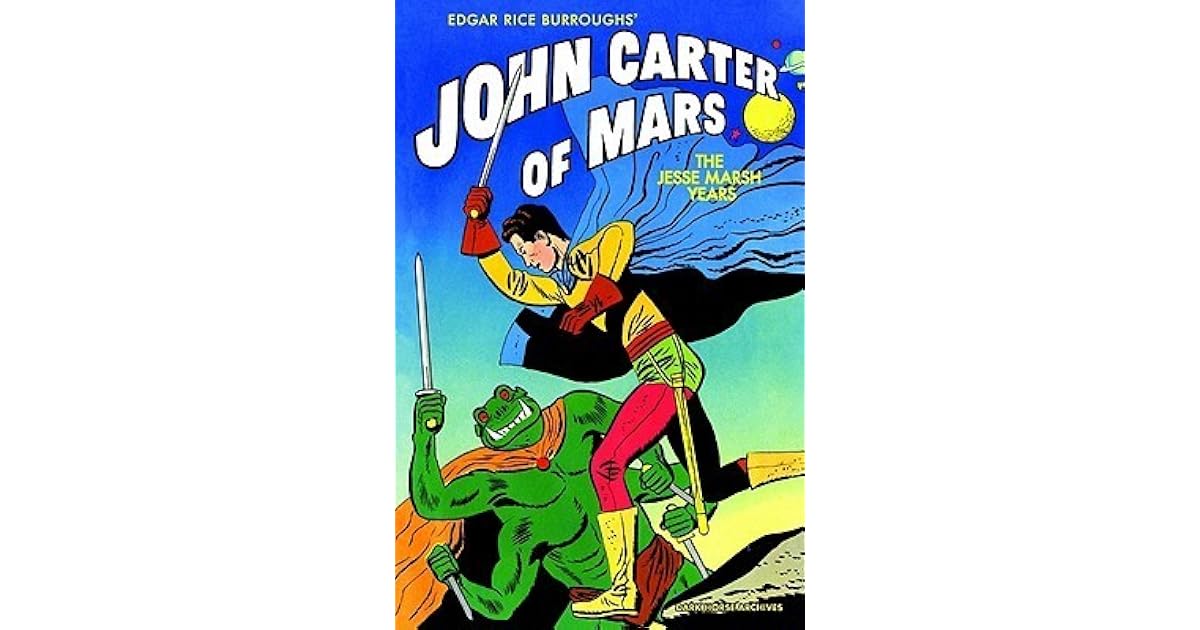 Edgar Rice Burroughs' John Carter of Mars The Jesse Marsh Years by Paul