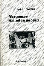 Vargamäe vanad ja noored (Hardcover)