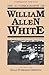 The Autobiography of William Allen White