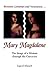Between Contempt and Veneration...Mary Magdalene: The Image of a Woman through the Centuries