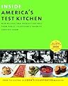 Inside America's Test Kitchen: All-New Recipes, Quick Tips, Equipment Ratings, Food Tastings, Science Experiments from the Hit Public Television Show