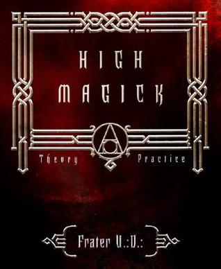 High Magic: Theory & Practice (Paperback)