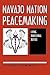 Navajo Nation Peacemaking: Living Traditional Justice
