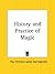 History and Practice of Magic