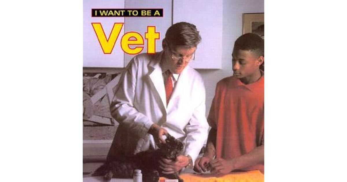 I Want to Be a Vet by Dan Liebman