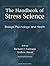 The Handbook of Stress Science: Biology, Psychology, and Health