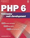 PHP 6 Fast and Easy Web Development PHP 6 Fast and Easy Web Development