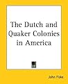 The Dutch and Quaker Colonies in America