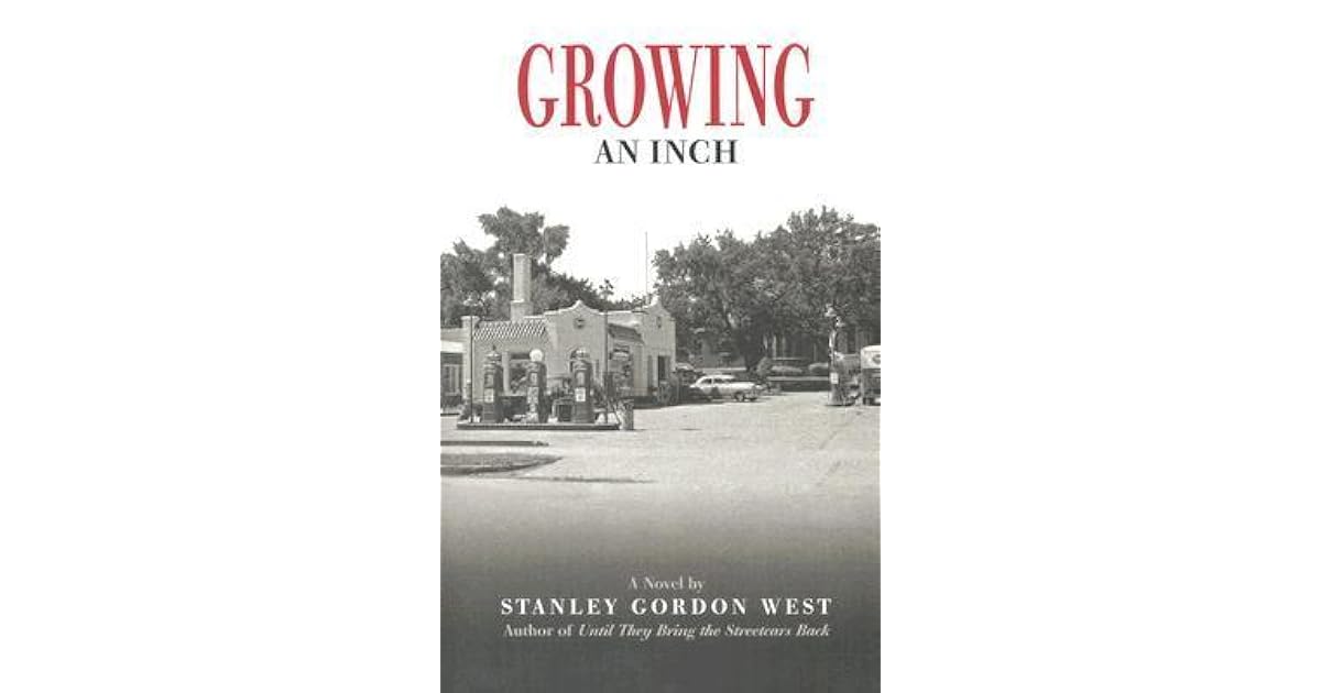 Growing An Inch by Stanley Gordon West