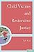 Child Victims and Restorative Justice: A Needs-Rights Model (Interpersonal Violence)