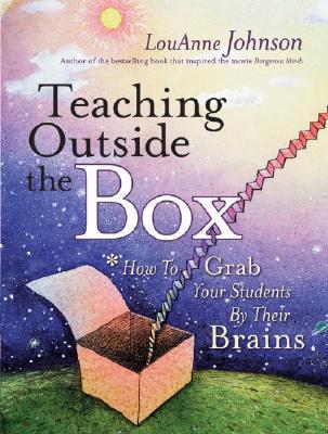 Teaching Outside The Box: How To Grab Your Students By Their Brains (Paperback)