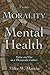 From Morality to Mental Hea...