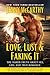 Love, Lust & Faking It: The Naked Truth About Sex, Lies, and True Romance