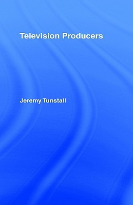 Television Producers (Communication and Society)