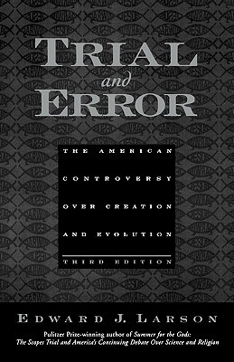 Trial & Error: The American Controversy over Creation & Evolution (Paperback)