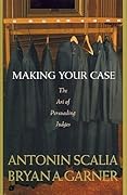 Making Your Case: The Art of Persuading Judges
