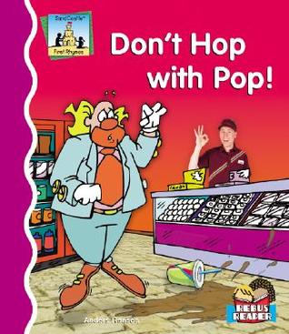 Don't Hop With Pop! (First Rhymes)