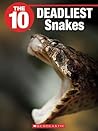 The 10 Deadliest Snakes The 10 Deadliest Snakes
