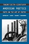 Twentieth-Century American Poetics: Poets on the Art of Poetry Twentieth-Century American Poetics: Poets on the Art of Poetry