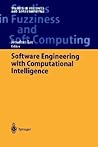 Software Engineering with Computational Intelligence (Studies in Fuzziness and Soft Computing, 121) Software Engineering with Computational Intelligence (Studies in Fuzziness and Soft Computing, 121)