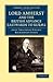 Lord Amherst and the British Advance Eastwards to Burma (Cambridge Library Collection - Naval and Military History)