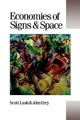 Economies of Signs and Space (Theory, Culture & Society)