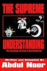 The Supreme Understanding: The Teachings Of Islam In North America