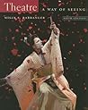 Theatre: A Way of Seeing (Available Titles CengageNOW)