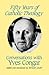 Fifty Years of Catholic Theology: Conversations with Yves Congar