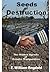 Seeds of Destruction: The H...