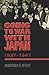 Going to War with Japan, 1937-1941 by Jonathan G. Utley