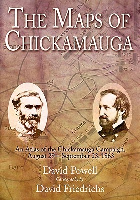 The Maps of Chickamauga: An Atlas of the Chickamauga Campaign, Including the Tullahoma Operations, June 22 - September 23, 1863 (Hardcover)