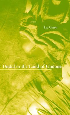 Undid in the Land of Undone (New Issues Poetry & Prose)