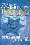 The Move to Community Policing: Making Change Happen The Move to Community Policing: Making Change Happen
