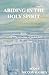 Abiding in the Holy Spirit: Book 1 - Knowing, Loving and Walking with the Holy Spirit