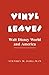 Vinyl Leaves: Walt Disney World and America (Institutional Structures of Feeling)
