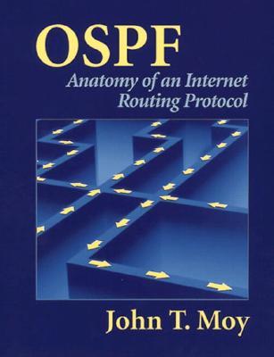 OSPF: Anatomy of an Internet Routing Protocol (Paperback)