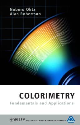 Colorimetry: Fundamentals and Applications (The Wiley-IS&T Series in Imaging Science and Technology)