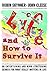 Life and How to Survive It: An Entertaining and Mind-Stretching Search for What Really Matters in Life
