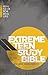 Extreme Teen Study Bible by Anonymous