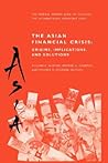 The Asian Financial Crisis: Origins, Implications, and Solutions The Asian Financial Crisis: Origins, Implications, and Solutions